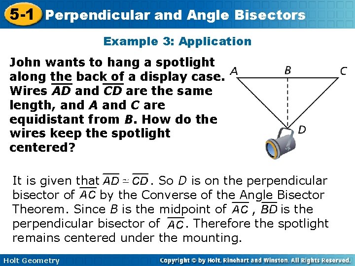 5 -1 Perpendicular and Angle Bisectors Example 3: Application John wants to hang a
