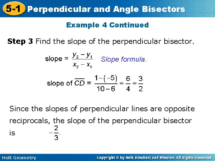 5 -1 Perpendicular and Angle Bisectors Example 4 Continued Step 3 Find the slope
