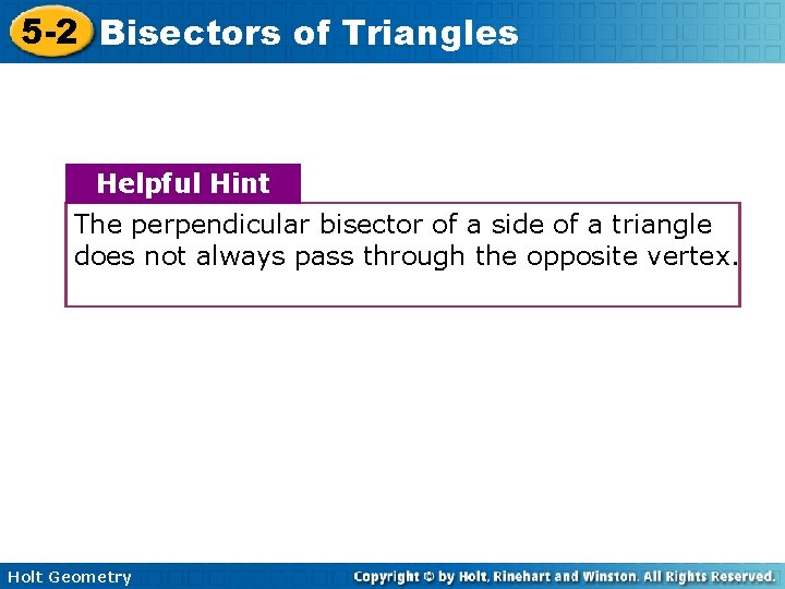 5 -2 Bisectors of Triangles Helpful Hint The perpendicular bisector of a side of
