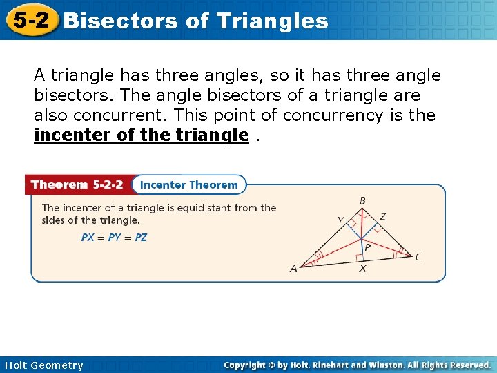 5 -2 Bisectors of Triangles A triangle has three angles, so it has three