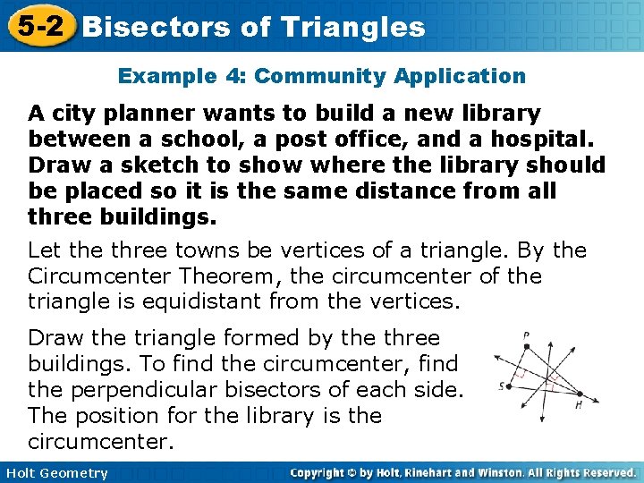 5 -2 Bisectors of Triangles Example 4: Community Application A city planner wants to