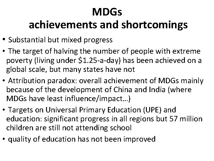 MDGs achievements and shortcomings • Substantial but mixed progress • The target of halving MDGs achievements and shortcomings • Substantial but mixed progress • The target of halving