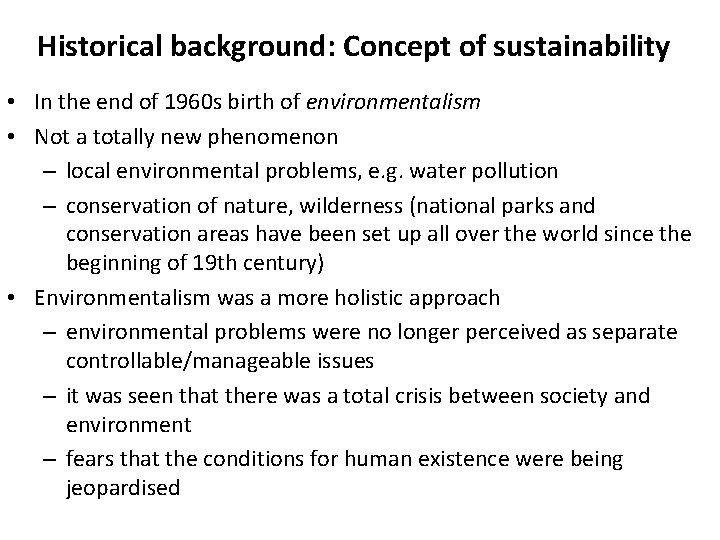 Historical background: Concept of sustainability • In the end of 1960 s birth of Historical background: Concept of sustainability • In the end of 1960 s birth of