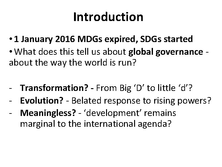 Introduction • 1 January 2016 MDGs expired, SDGs started • What does this tell Introduction • 1 January 2016 MDGs expired, SDGs started • What does this tell