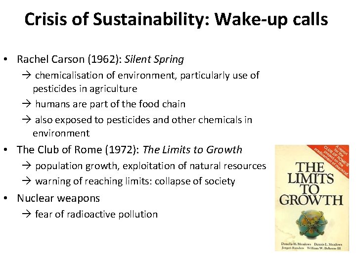 Crisis of Sustainability: Wake-up calls • Rachel Carson (1962): Silent Spring chemicalisation of environment, Crisis of Sustainability: Wake-up calls • Rachel Carson (1962): Silent Spring chemicalisation of environment,