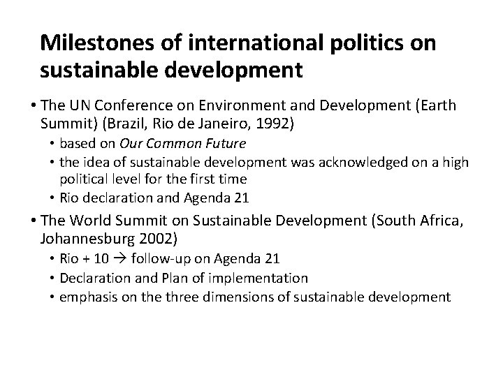 Milestones of international politics on sustainable development • The UN Conference on Environment and Milestones of international politics on sustainable development • The UN Conference on Environment and