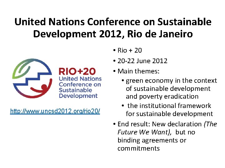 United Nations Conference on Sustainable Development 2012, Rio de Janeiro http: //www. uncsd 2012. United Nations Conference on Sustainable Development 2012, Rio de Janeiro http: //www. uncsd 2012.