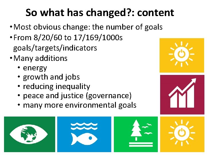 So what has changed? : content • Most obvious change: the number of goals So what has changed? : content • Most obvious change: the number of goals
