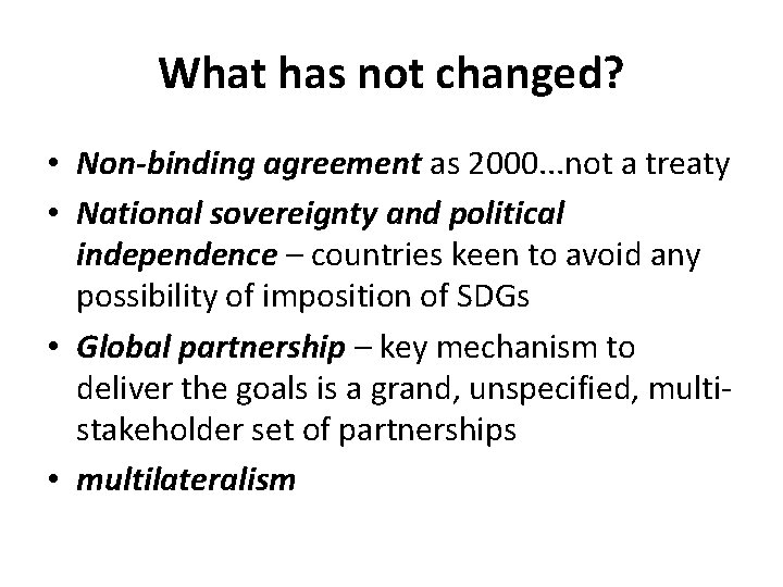 What has not changed? • Non-binding agreement as 2000. . . not a treaty What has not changed? • Non-binding agreement as 2000. . . not a treaty