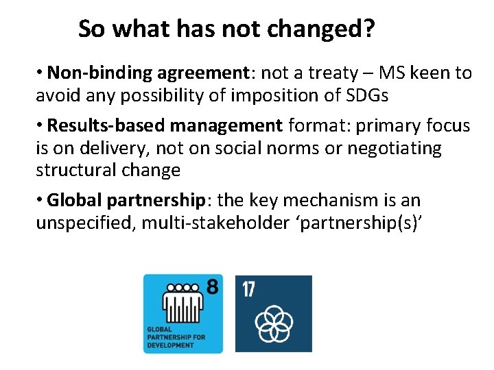 So what has not changed? • Non-binding agreement: not a treaty – MS keen So what has not changed? • Non-binding agreement: not a treaty – MS keen