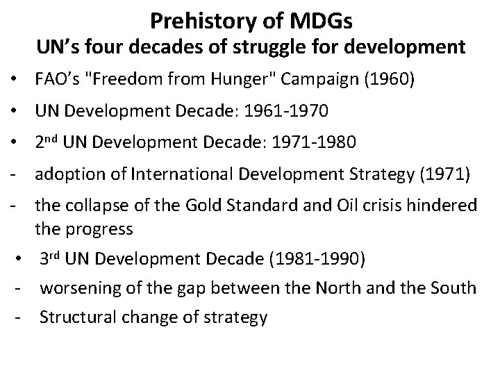 Prehistory of MDGs UN’s four decades of struggle for development • FAO’s "Freedom from Prehistory of MDGs UN’s four decades of struggle for development • FAO’s "Freedom from