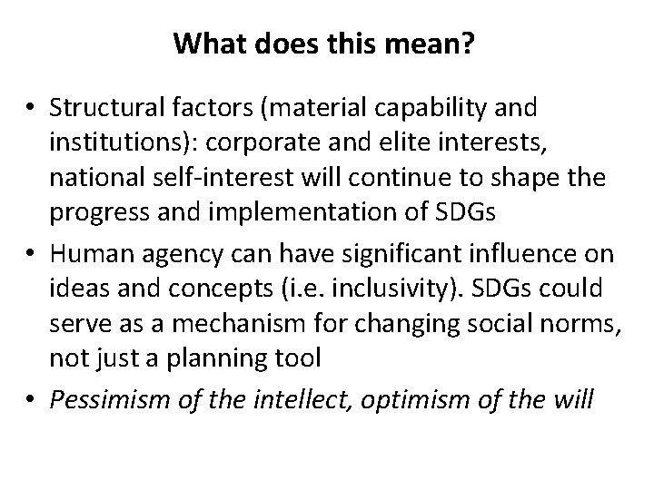 What does this mean? • Structural factors (material capability and institutions): corporate and elite What does this mean? • Structural factors (material capability and institutions): corporate and elite
