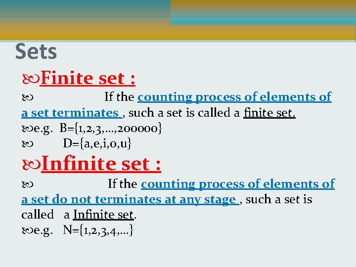 Sets Finite set : If the counting process of elements of a set terminates