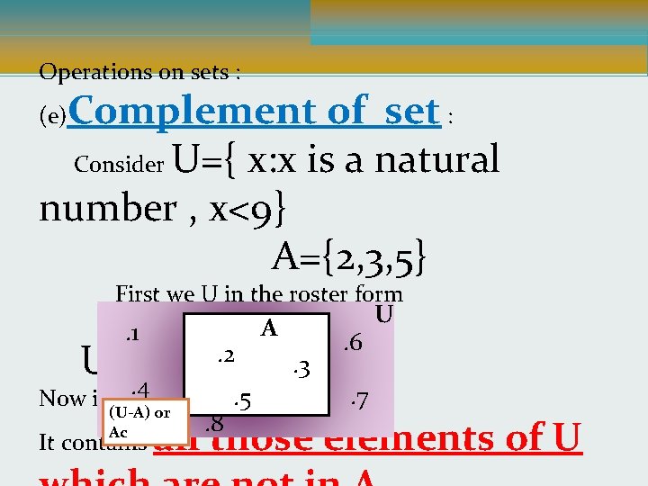 Operations on sets : Complement of set : Consider U={ x: x is a
