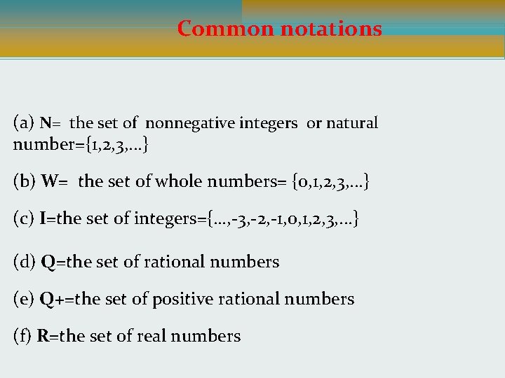 Common notations (a) N= the set of nonnegative integers or natural number={1, 2, 3,