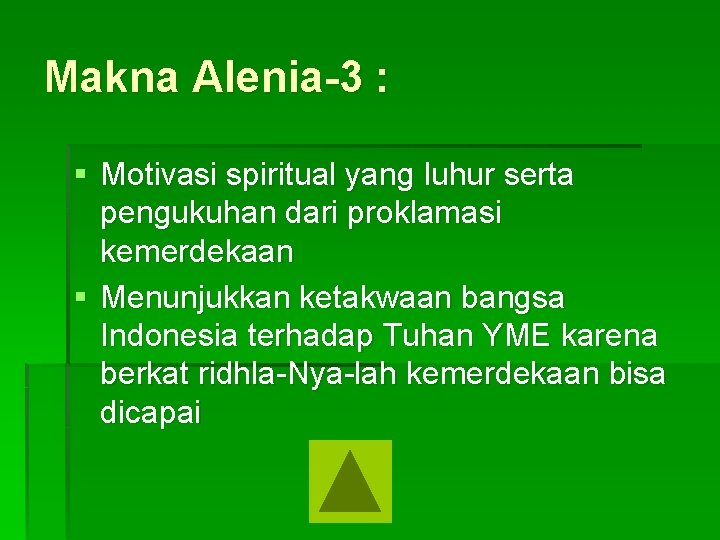 Makna Alenia-3 : § Motivasi spiritual yang luhur serta pengukuhan dari proklamasi kemerdekaan §