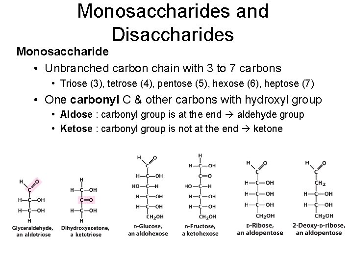Monosaccharides and Disaccharides Monosaccharide • Unbranched carbon chain with 3 to 7 carbons •