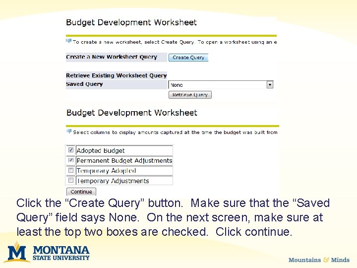 Click the “Create Query” button. Make sure that the “Saved Query” field says None.