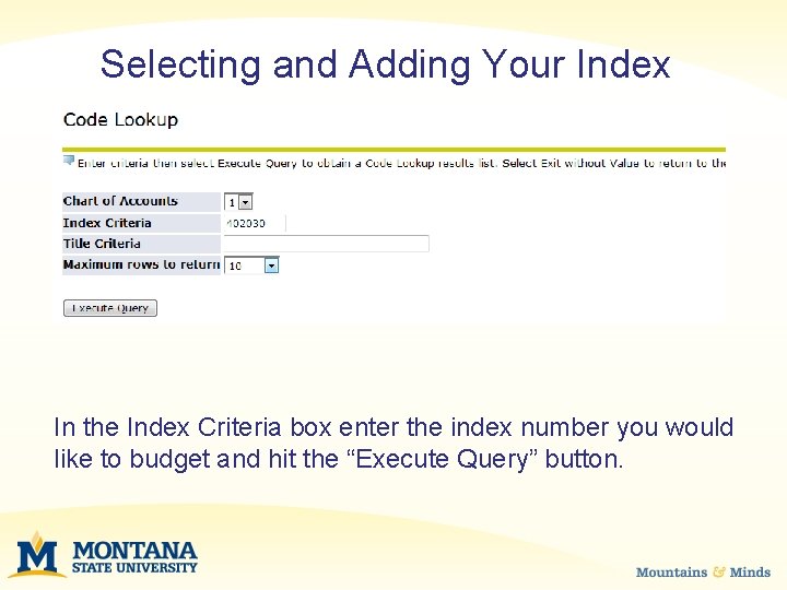 Selecting and Adding Your Index In the Index Criteria box enter the index number