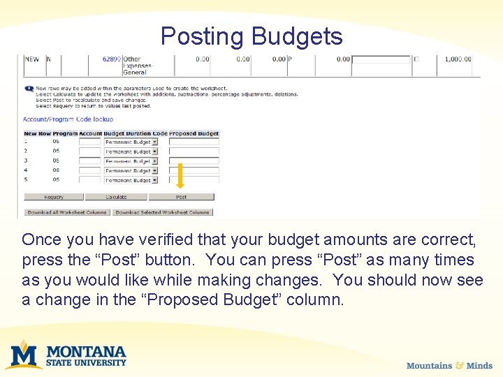 Posting Budgets Once you have verified that your budget amounts are correct, press the