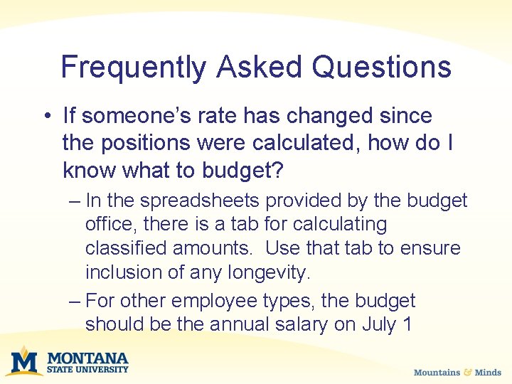 Frequently Asked Questions • If someone’s rate has changed since the positions were calculated,