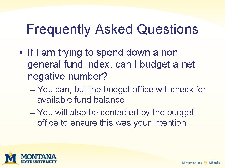 Frequently Asked Questions • If I am trying to spend down a non general