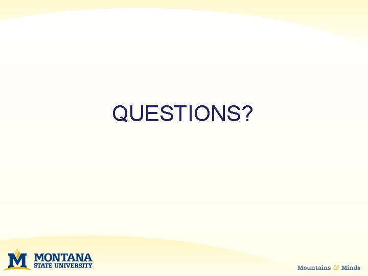 QUESTIONS? 