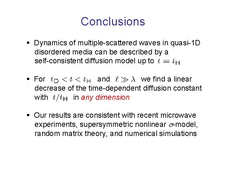 Conclusions § Dynamics of multiple-scattered waves in quasi-1 D disordered media can be described