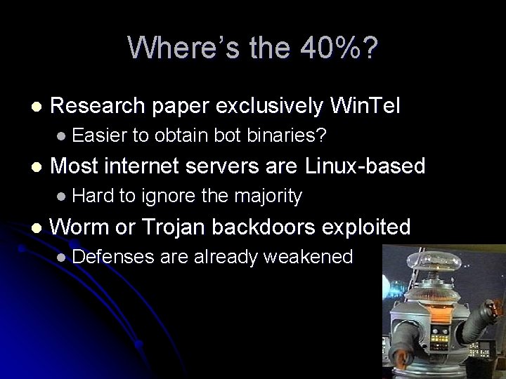 Where’s the 40%? l Research paper exclusively Win. Tel l Easier l Most internet