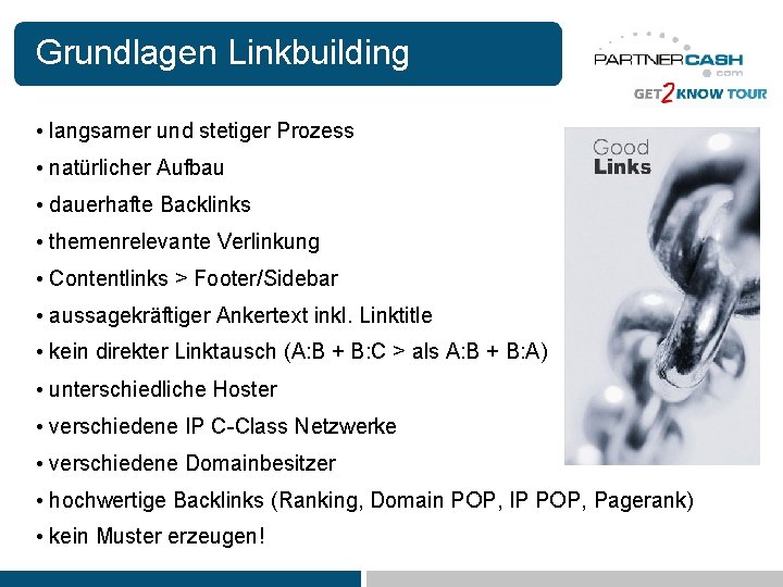 Grundlagen Linkbuilding • langsamer und stetiger Prozess • natürlicher Aufbau • dauerhafte Backlinks •