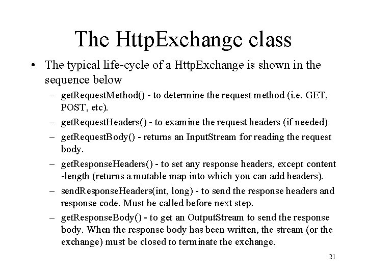 The Http. Exchange class • The typical life-cycle of a Http. Exchange is shown