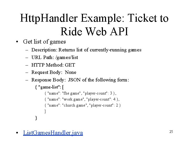 Http. Handler Example: Ticket to Ride Web API • Get list of games –