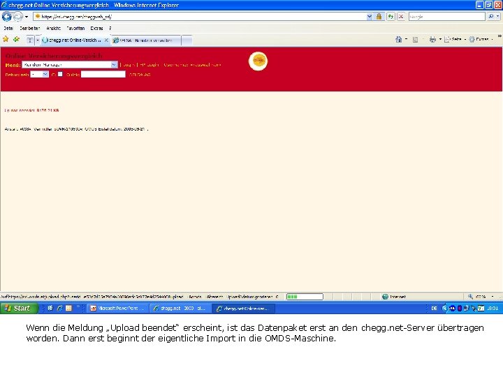 Wenn die Meldung „Upload beendet“ erscheint, ist das Datenpaket erst an den chegg. net-Server