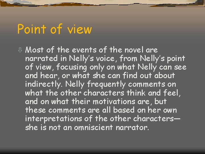 Point of view ò Most of the events of the novel are narrated in
