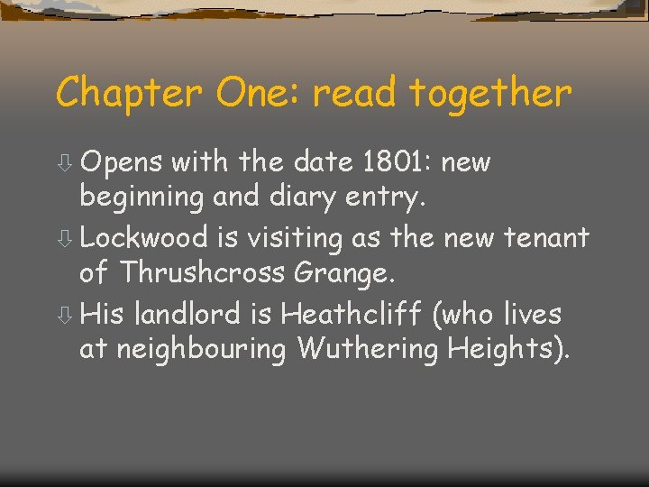 Chapter One: read together ò Opens with the date 1801: new beginning and diary