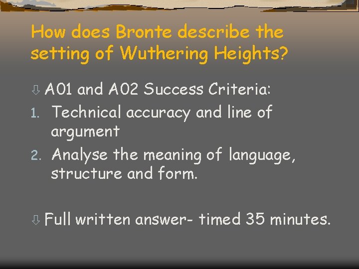 How does Bronte describe the setting of Wuthering Heights? ò A 01 and A