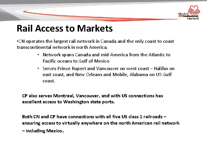 Rail Access to Markets • CN operates the largest rail network in Canada and