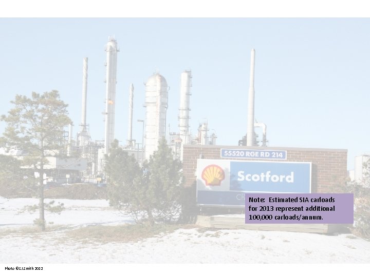 Note: Estimated SIA carloads for 2013 represent additional 100, 000 carloads/annum. Photo ©S. I.