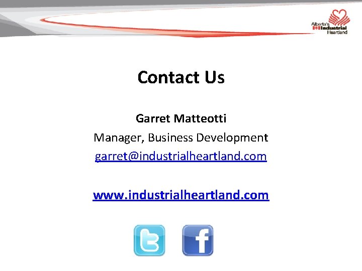 Contact Us Garret Matteotti Manager, Business Development garret@industrialheartland. com www. industrialheartland. com 