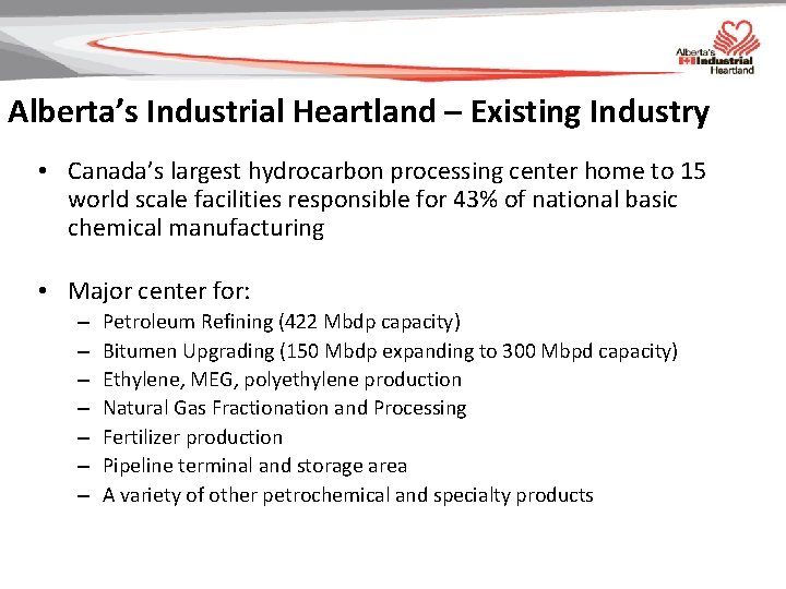 Alberta’s Industrial Heartland – Existing Industry • Canada’s largest hydrocarbon processing center home to
