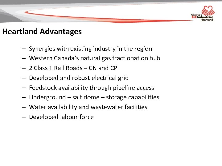 Heartland Advantages – – – – Synergies with existing industry in the region Western