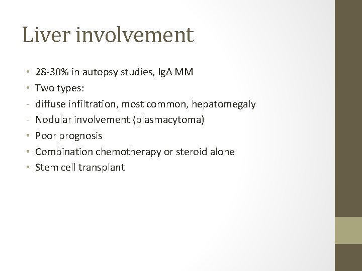 Liver involvement • • • 28 -30% in autopsy studies, Ig. A MM Two