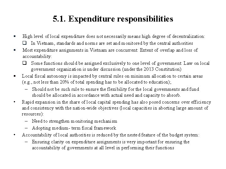 5. 1. Expenditure responsibilities § § § • • High level of local expenditure