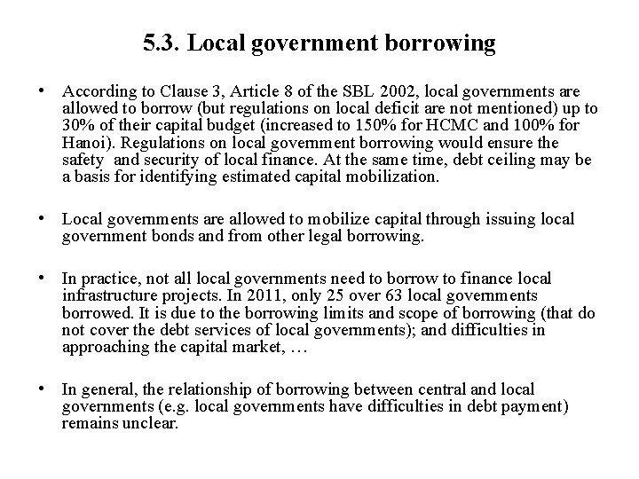 5. 3. Local government borrowing • According to Clause 3, Article 8 of the
