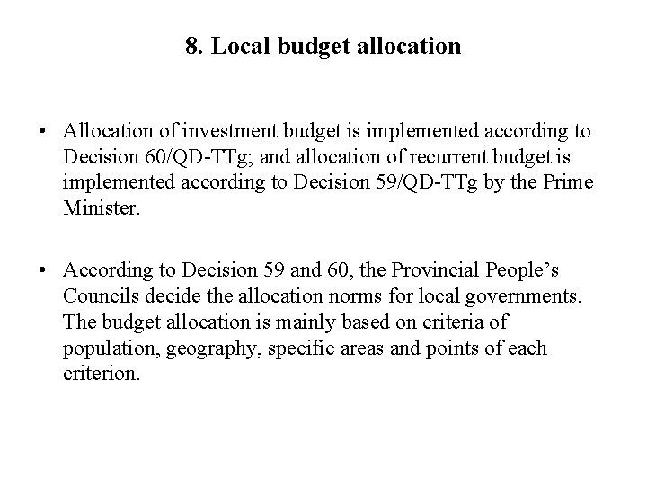 8. Local budget allocation • Allocation of investment budget is implemented according to Decision