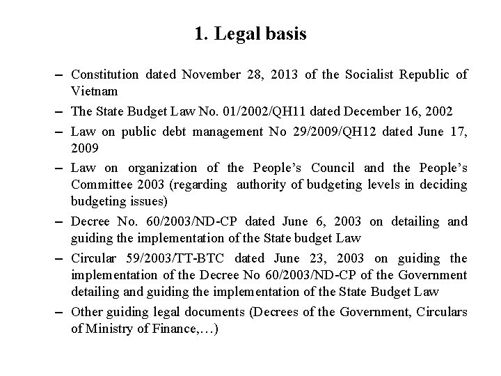 1. Legal basis – Constitution dated November 28, 2013 of the Socialist Republic of