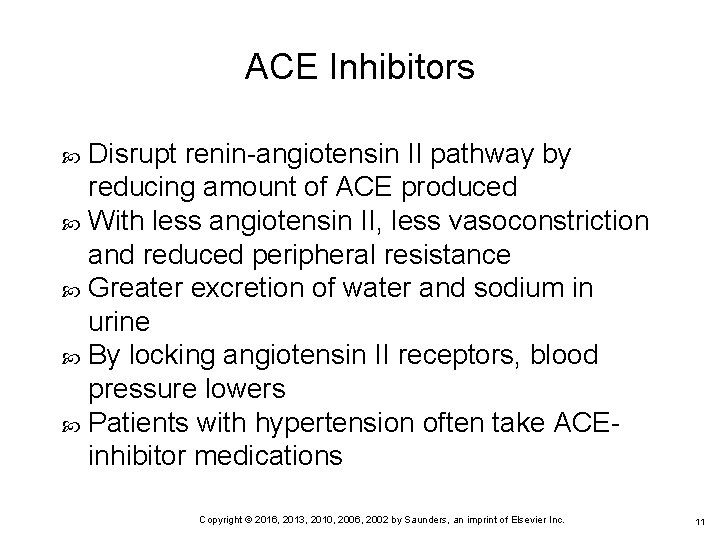 ACE Inhibitors Disrupt renin-angiotensin II pathway by reducing amount of ACE produced With less