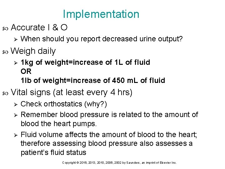 Implementation Accurate I & O Ø Weigh daily Ø When should you report decreased