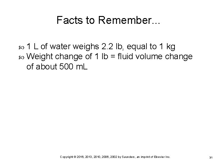 Facts to Remember. . . 1 L of water weighs 2. 2 lb, equal