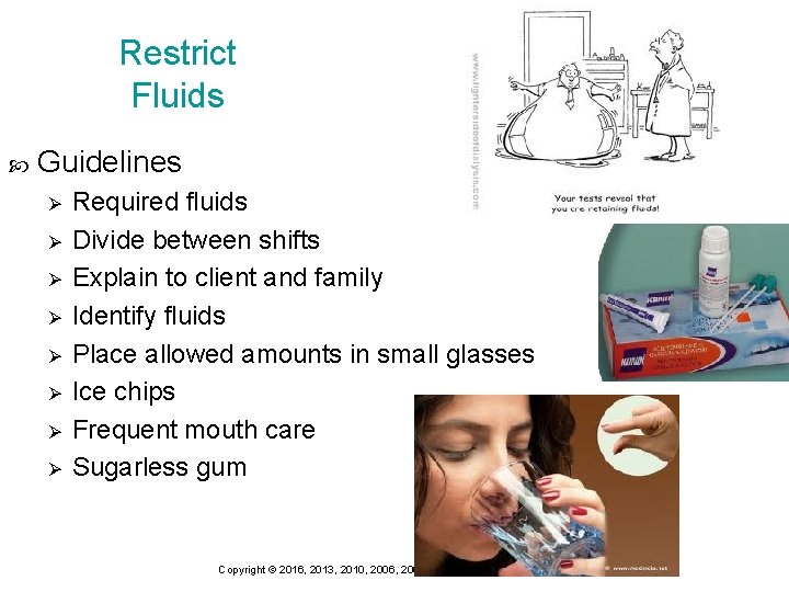 Restrict Fluids Guidelines Ø Ø Ø Ø Required fluids Divide between shifts Explain to